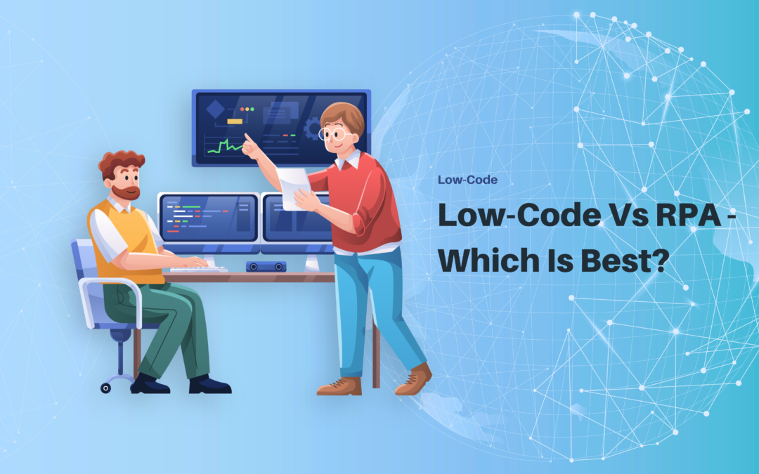 RPA and Low-Code: Deciding What Works Best for Your Business