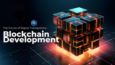 Blockchain Development: The Future of Digital Transactions