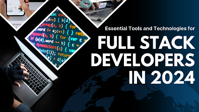 Essential Tools and Technologies for Full Stack Developers in 2024